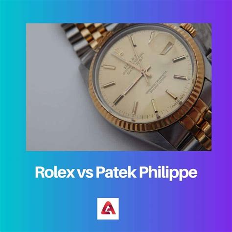 what is the difference between patek philippe and rolex|Rolex vs patek reddit.